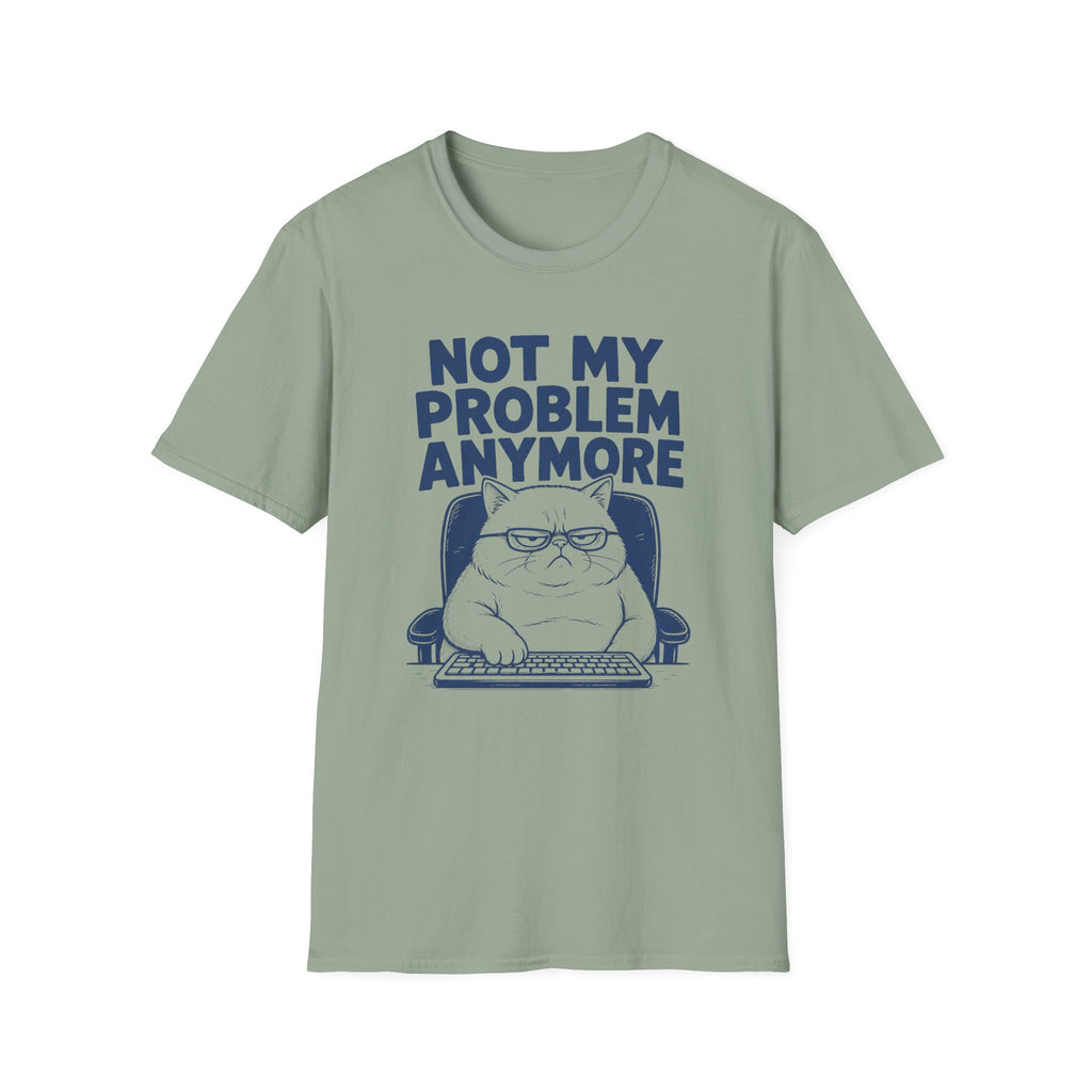 Not My Problem T-Shirt