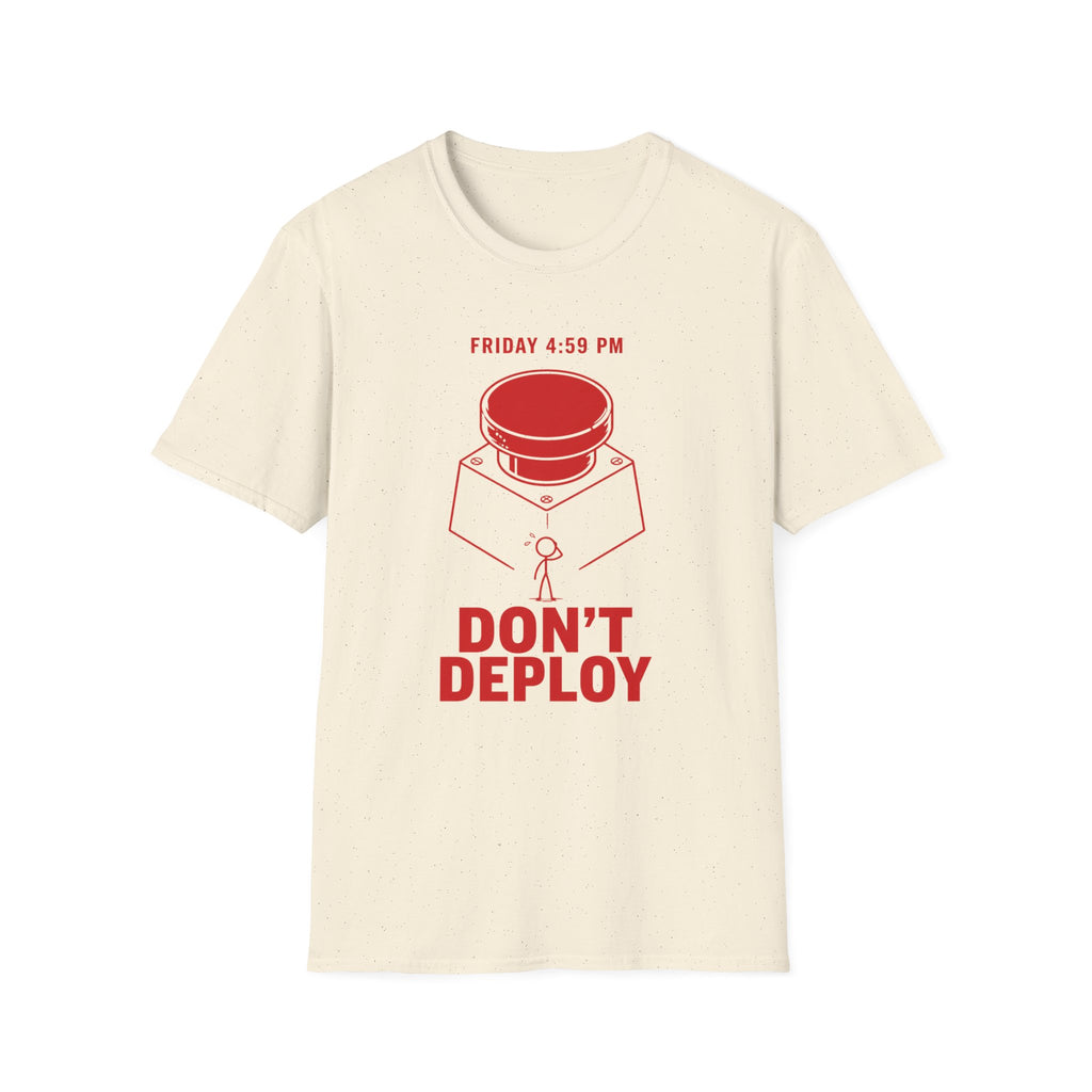 Don't Deploy T-Shirt