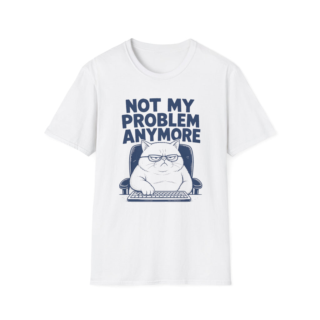 Not My Problem T-Shirt