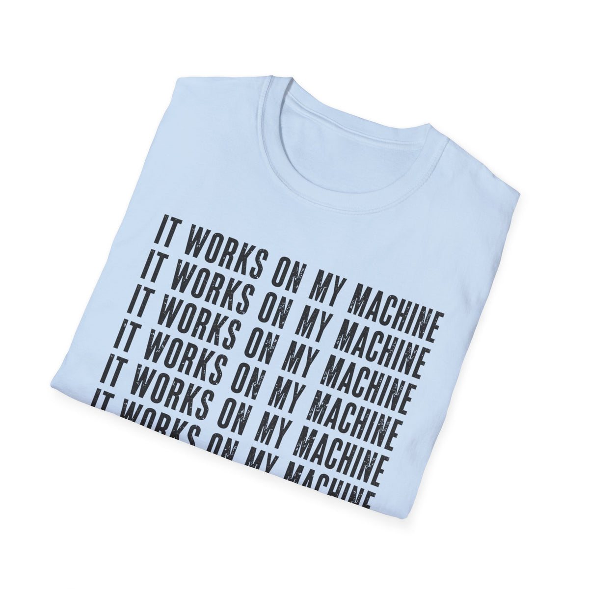 Works on My Machine T-Shirt