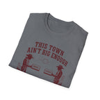 Aint Big Enough Peak T-Shirt