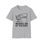 Works On My Machine T-Shirt