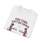 Aint Big Enough Peak T-Shirt