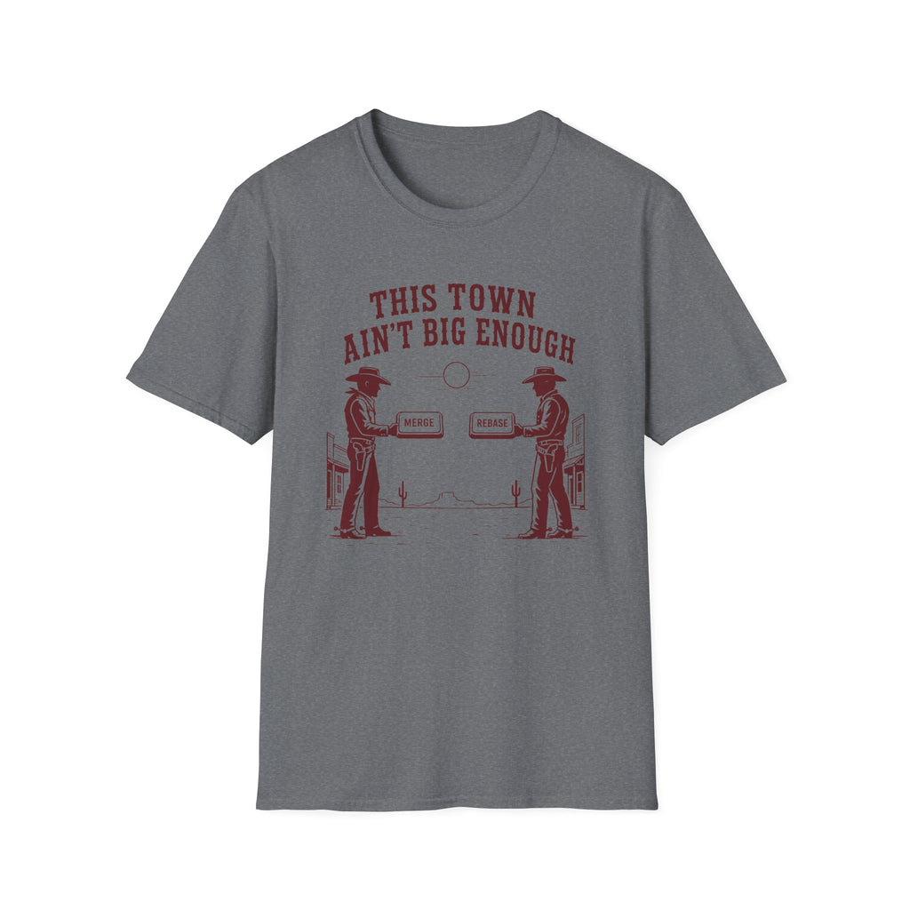 Aint Big Enough Peak T-Shirt