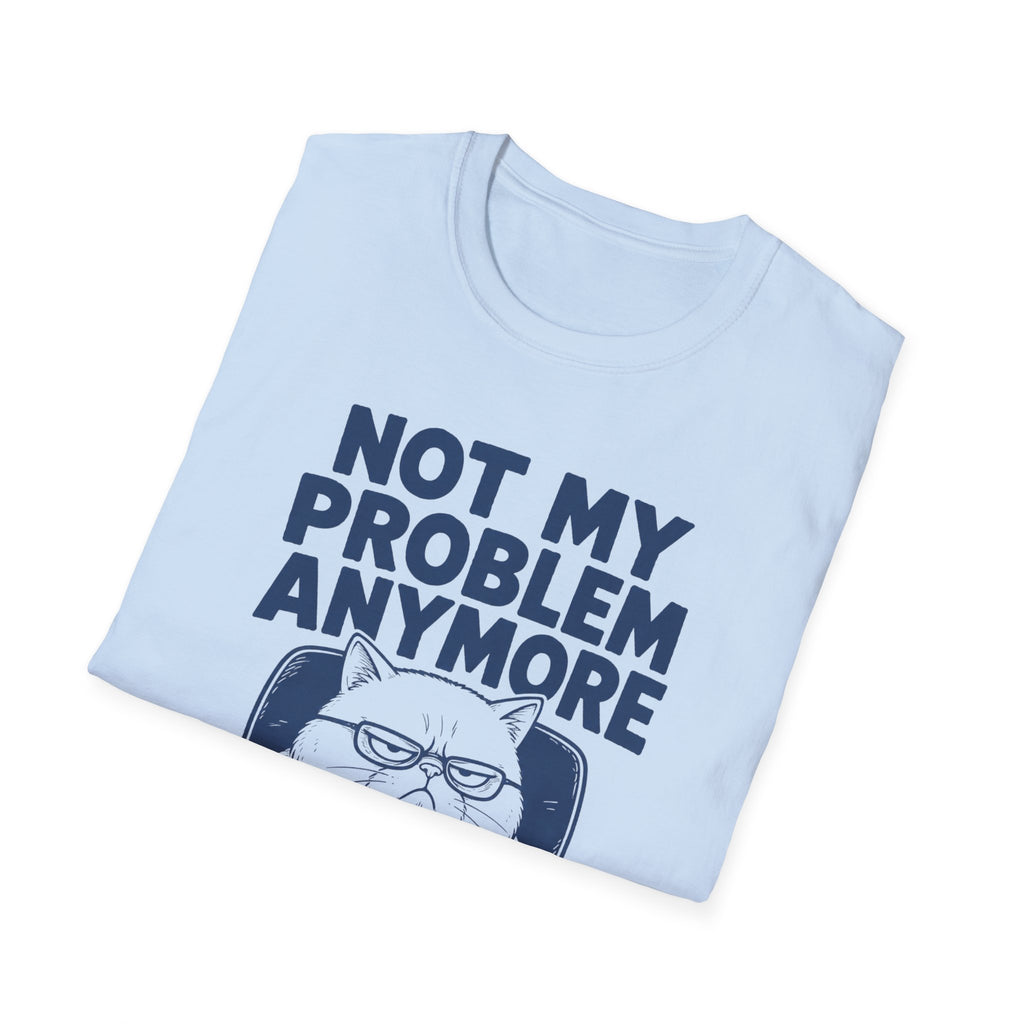 Not My Problem T-Shirt