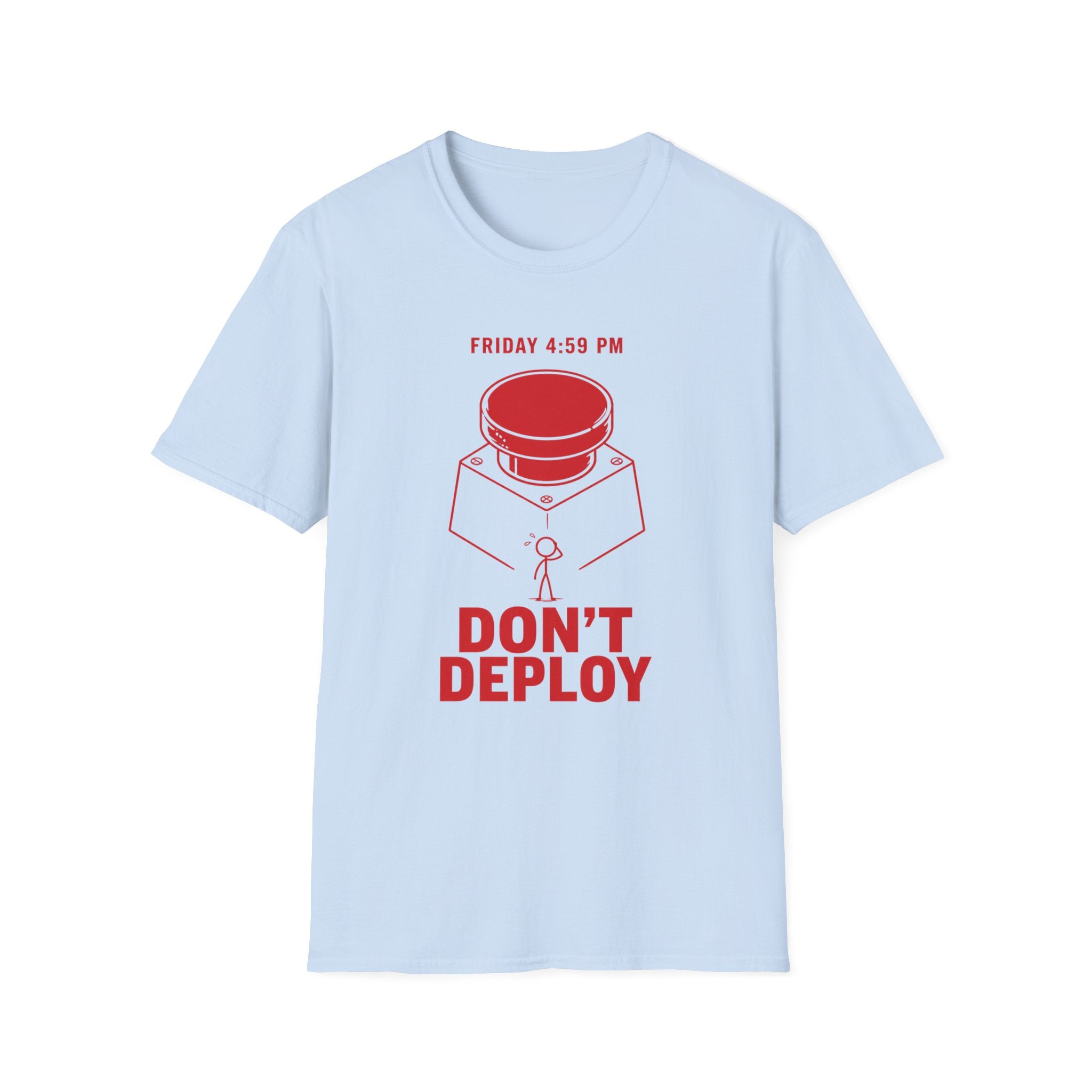 Don't Deploy T-Shirt