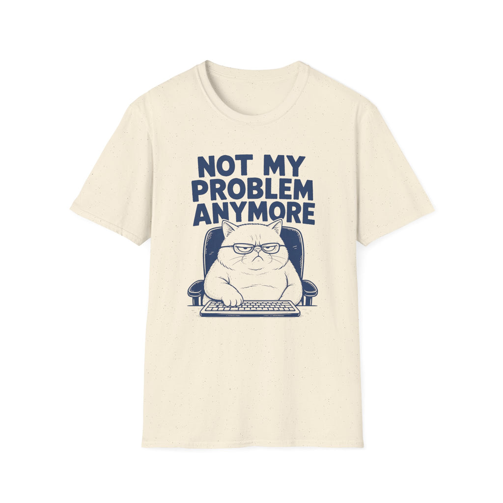 Not My Problem T-Shirt