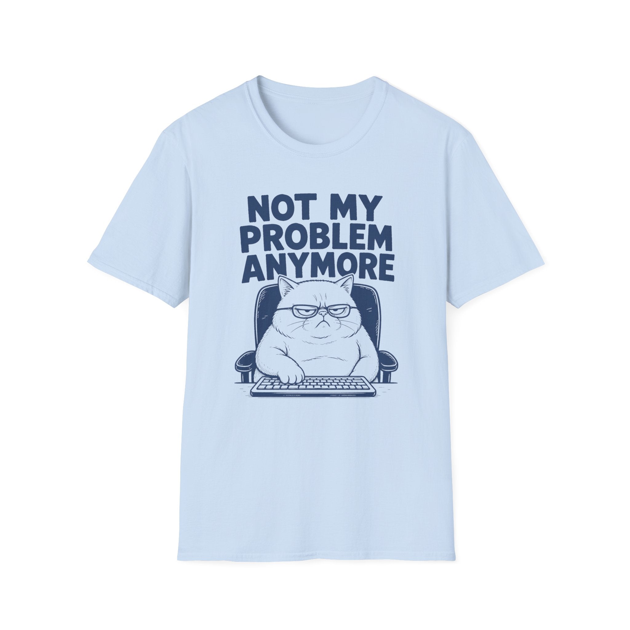 Not My Problem T-Shirt