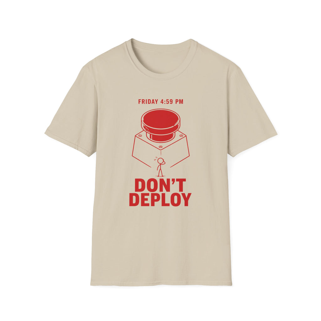 Don't Deploy T-Shirt