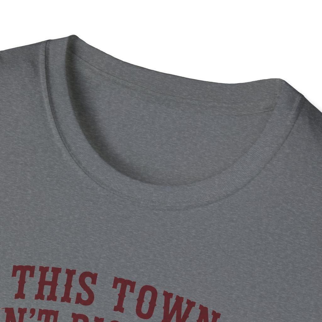 Aint Big Enough Peak T-Shirt