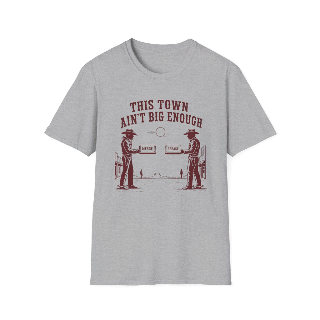 Aint Big Enough Peak T-Shirt
