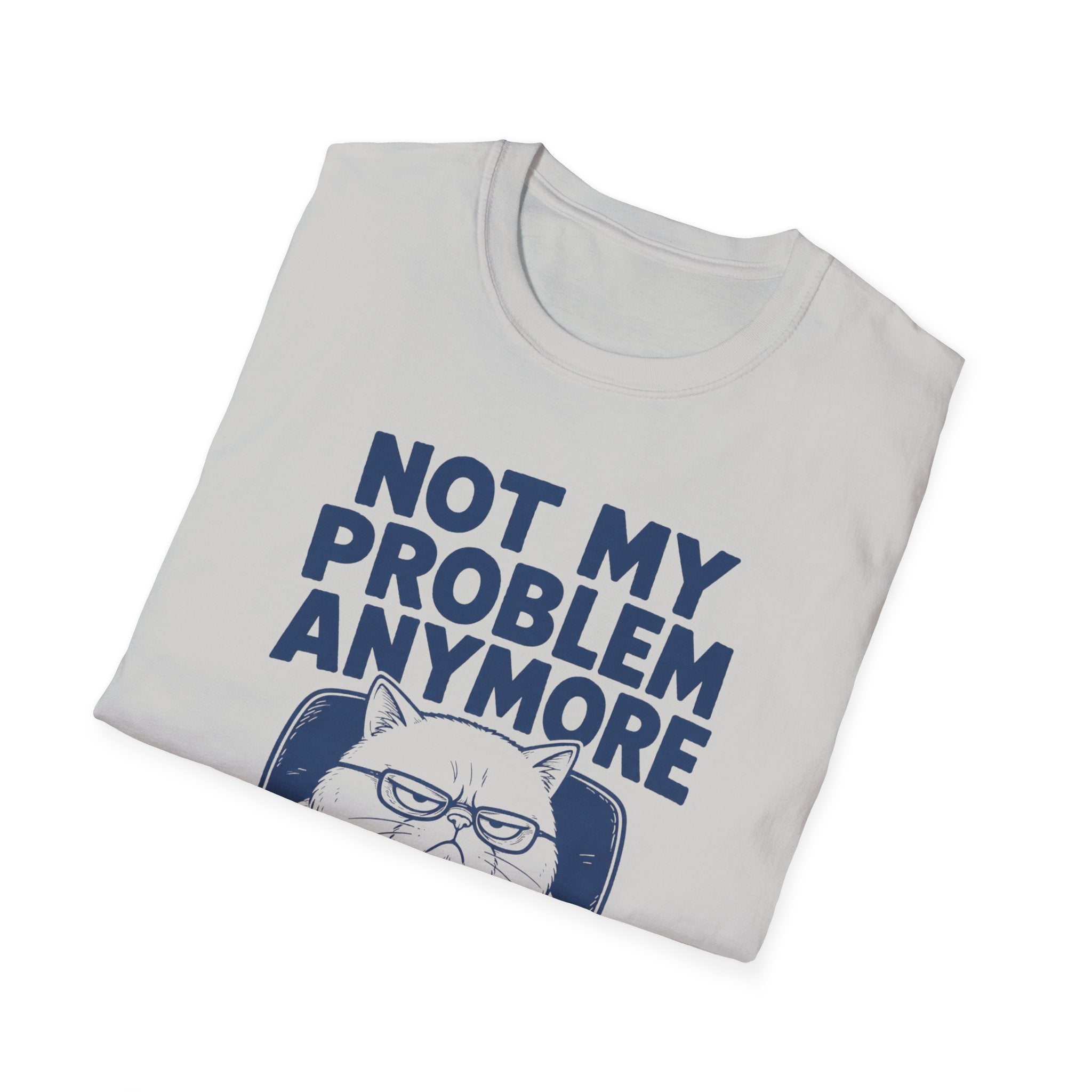 Not My Problem T-Shirt