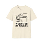 Works On My Machine T-Shirt